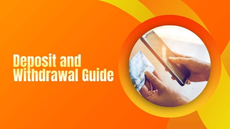 Deposit and Withdrawal Guide